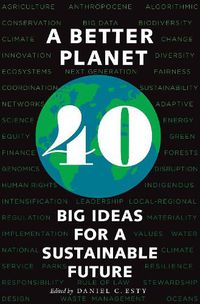 Cover image for A Better Planet: Forty Big Ideas for a Sustainable Future