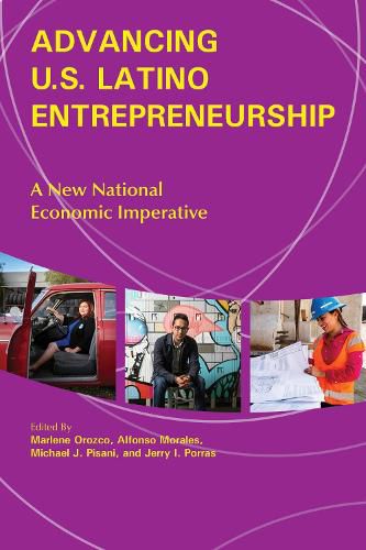 Cover image for Advancing U.S. Latino Entrepreneurship: A New National Economic Imperative