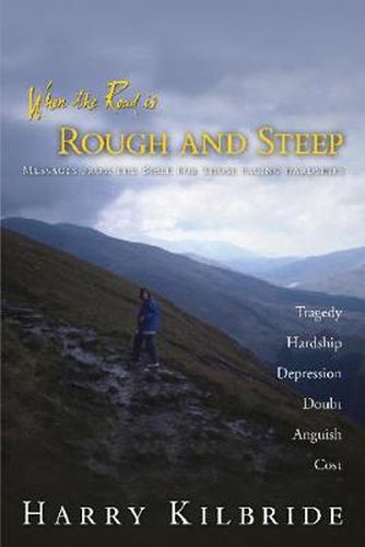 Cover image for When the Road Is Rough and Steep: Messages from the Bible for Those Facing Hardships