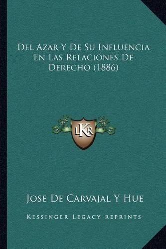 del Azar y de Su Influencia En Las Relaciones de Derecho (1886)