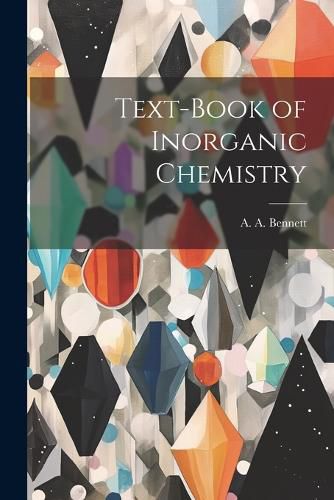 Cover image for Text-Book of Inorganic Chemistry