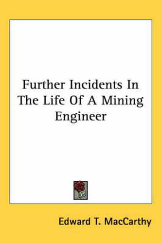 Cover image for Further Incidents in the Life of a Mining Engineer