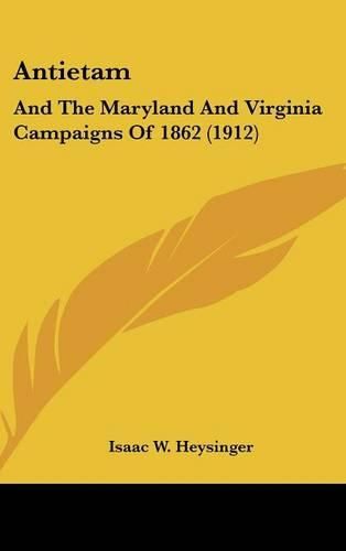 Cover image for Antietam: And the Maryland and Virginia Campaigns of 1862 (1912)