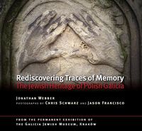 Cover image for Rediscovering Traces of Memory: The Jewish Heritage of Polish Galicia [Second edition]