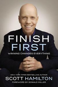 Cover image for Finish First: Winning Changes Everything