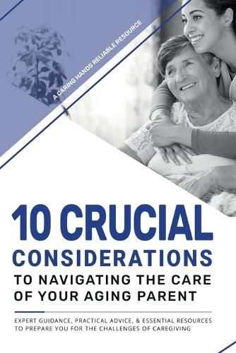 Cover image for 10 Crucial Considerations to Navigating the care of your aging parents