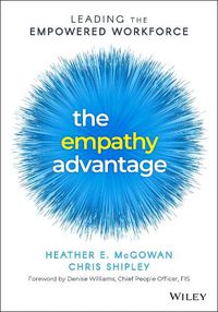 Cover image for The Empathy Advantage: Leading the Empowered Workforce