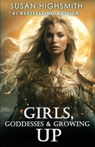 Cover image for Girls, Goddesses & Growing Up