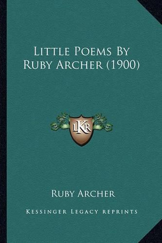 Cover image for Little Poems by Ruby Archer (1900)