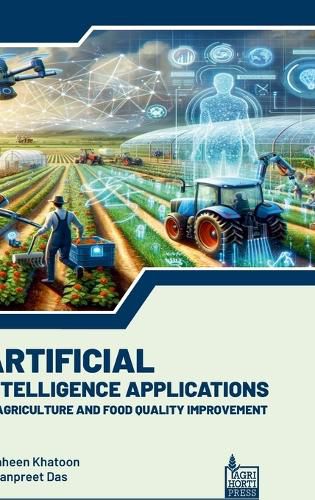 Cover image for Artificial Intelligence Applications in Agriculture and Food Quality Improvement