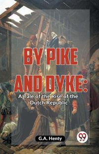 Cover image for By Pike and Dyke