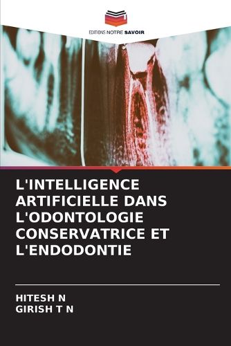 Cover image for L'Intelligence Artificielle Dans l'Odontologie Conservatrice Et l'Endodontie