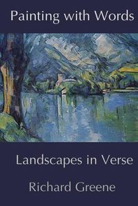 Cover image for Painting with Words: Landscapes in Verse