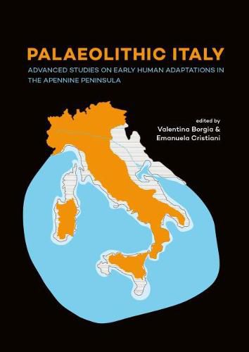 Cover image for Palaeolithic Italy: Advanced studies on early human adaptations in the Apennine peninsula