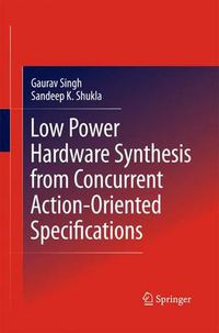 Cover image for Low Power Hardware Synthesis from Concurrent Action-Oriented Specifications