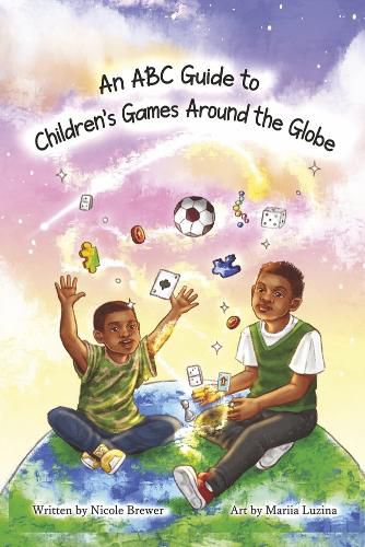 Cover image for An ABC Guide to Children's Games Around the Globe