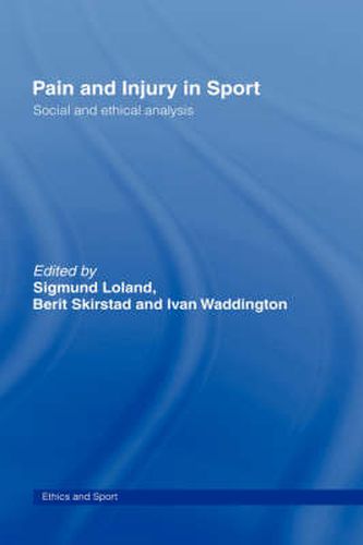 Cover image for Pain and Injury in Sport: Social and Ethical Analysis