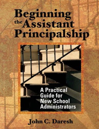 Cover image for Beginning the Assistant Principalship: A Practical Guide for New School Administrators