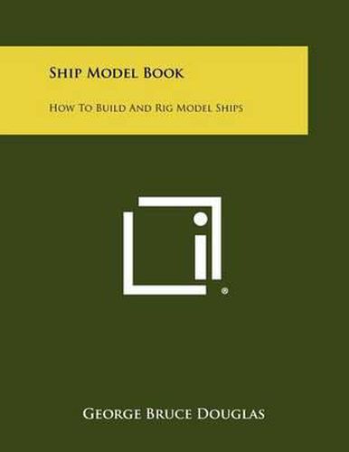 Cover image for Ship Model Book: How to Build and Rig Model Ships