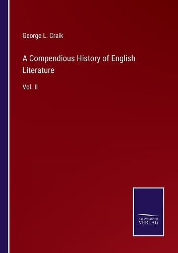 A Compendious History of English Literature: Vol. II