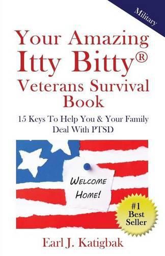 Cover image for Your Amazing Itty Bitty Veterans Survival Book: 15 Keys to Help You & Your Family Deal with PTSD