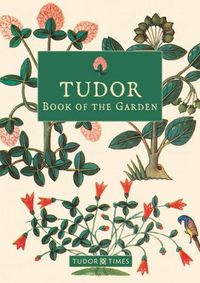 Cover image for Tudor Book of the Garden