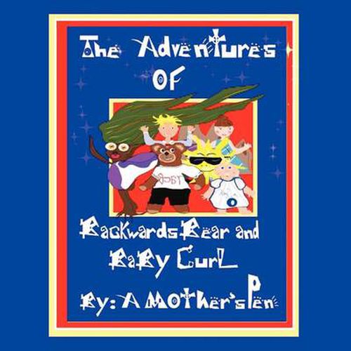 Cover image for The Adventures of Backwards Bear and Baby Curl