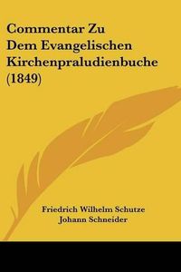 Cover image for Commentar Zu Dem Evangelischen Kirchenpraludienbuche (1849)