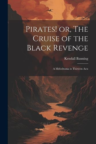 Pirates! or, The Cruise of the Black Revenge