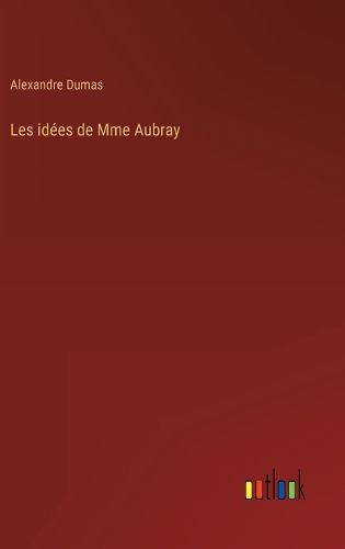 Cover image for Les idees de Mme Aubray