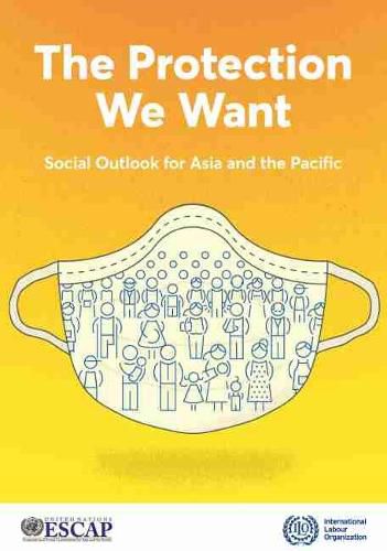 Social outlook for Asia and the Pacific: the protection we want