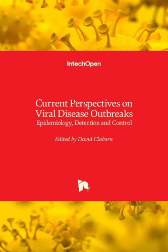 Cover image for Current Perspectives on Viral Disease Outbreaks: Epidemiology, Detection and Control