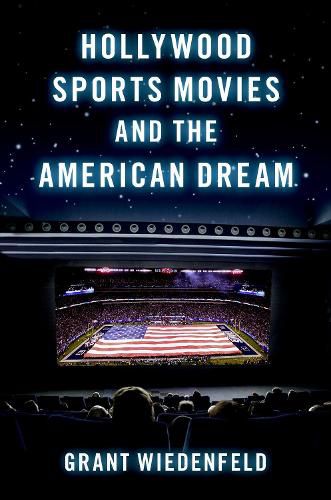 Cover image for Hollywood Sports Movies and the American Dream