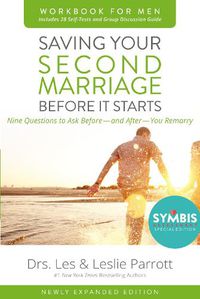 Cover image for Saving Your Second Marriage Before It Starts Workbook for Men Updated: Nine Questions to Ask Before---and After---You Remarry