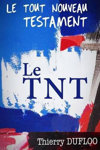 Cover image for Le tout nouveau testament: Le TnT