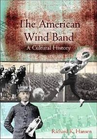 Cover image for The American Wind Band: A Cultural History