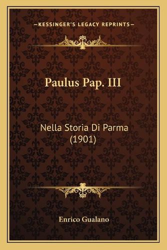 Cover image for Paulus Pap. III: Nella Storia Di Parma (1901)