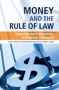 Cover image for Money and the Rule of Law: Generality and Predictability in Monetary Institutions