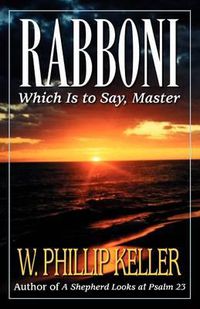 Cover image for Rabboni: Which is to Say, Master