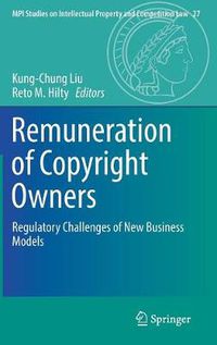 Cover image for Remuneration of Copyright Owners: Regulatory Challenges of New Business Models