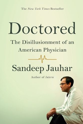 Cover image for Doctored: The Disillusionment of an American Physician