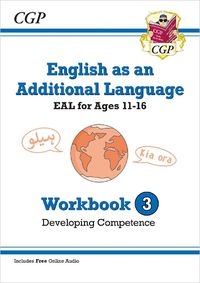 Cover image for English as an Additional Language (EAL) for Ages 11-16 - Workbook 3 (Developing Competence)