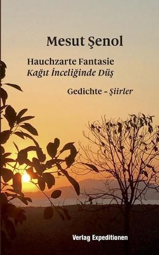 Hauchzarte Fantasie - Ka&#287;&#305;t &#304;nceli&#287;inde Du&#351;: Gedichte - &#350;iirler