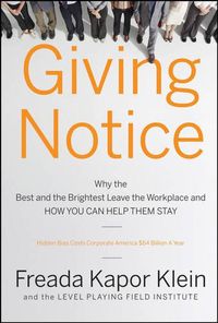 Cover image for Giving Notice: Why the Best and Brightest are Leaving the Workplace and How You Can Help Them Stay