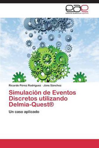 Cover image for Simulacion de Eventos Discretos utilizando Delmia-Quest(R)