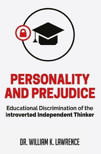 Cover image for Personality and Prejudice: Educational Discrimination of the Introverted Independent Thinker