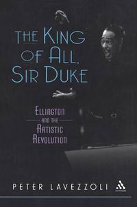 Cover image for The King of All, Sir Duke: Ellington and the Artistic Revolution