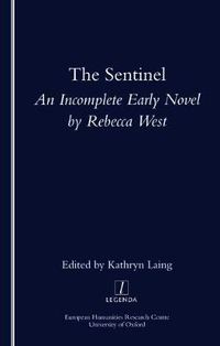 Cover image for The Sentinel: An Incomplete Early Novel by Rebecca West