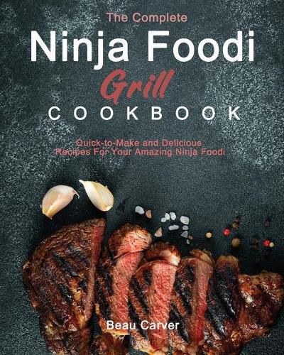 Cover image for The Complete Ninja Foodi Grill Cookbook