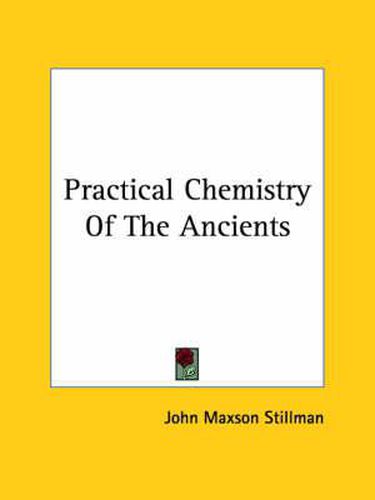 Practical Chemistry of the Ancients